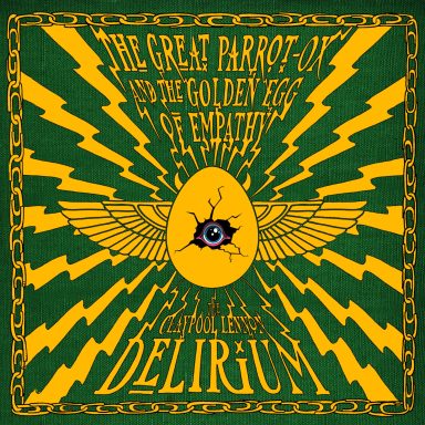 The Claypool Lennon Delirium - ...Golden Egg Of Empathy