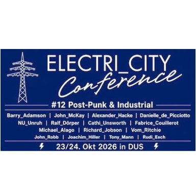 Electri_City Conference - #12 Post-Punk & Industrial