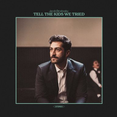 Jacob Brodovsky - Tell The Kids We Tried
